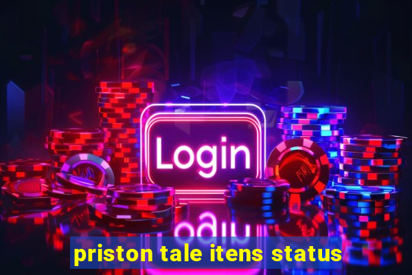 priston tale itens status